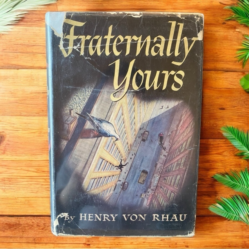 VINTAGE 1949 Fraternally Yours by Henry von Rhau | Houghton Mifflin Co.